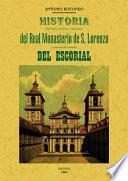 Historia descriptiva, artistica y pintoresca del Real Monasterio de S. Lorenzo comunmente llamado del Escorial
