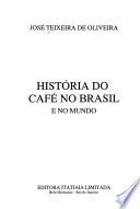 História do café no Brasil e no mundo