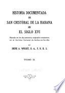 Historia documentada de San Cristóbal de la Habana en el siglo XVI
