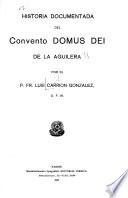 Historia documentada del convento Domus Dei de la Aguilera