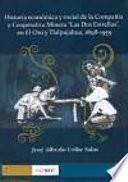 Historia económica y social de la Compañía y Cooperativa Minera Las Dos Estrellas, en El Oro y Tlalpujahua, 1898-1959