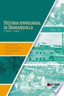Historia empresarial de Barranquilla (1880-1890) Vol. 1
