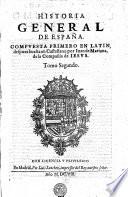 Historia general de España, compuesto primero en Latin, despues buelta en Castellano