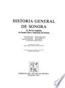 Historia general de Sonora: De la Conquista al Estado Libre y Soberano de Sonora
