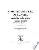 Historia general de Sonora: De la Conquista al Estado Libre y Soberano de Sonora