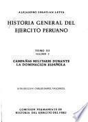 Historia general del Ejército peruano: La dominación española del Perú ; Campañas militares durante la dominación española