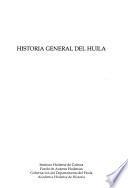 Historia general del Huila: Espacio, época prehispánica, conquista, colonia