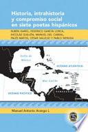 Historia, intrahistoria y compromiso social en siete poetas hispánicos