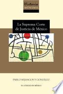 Historia mínima de la Suprema Corte de Justicia de México