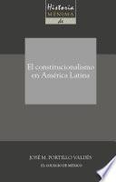Historia mínima del constitucionalismo en América latina