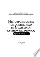 Historia moderna de la etnicidad en Guatemala: Siglos XVIII y XIX