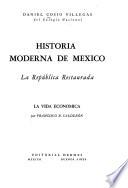 Historia moderna de México: La República restaurada. La vida económica, por Francisco R. Calderón