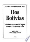 Historia negra de los dioses blancos: Dos Bolivias : Bolivia europea, Bolivia indígena autóctona