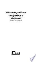 História política de Barbosa (Antioquia)