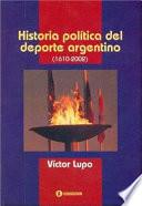 Historia política del deporte argentino, 1610-2002