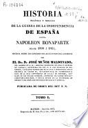 Historia política y militar de la Guerra de la Independencia contra Napoleón Bonaparte desde 1808 á 1814