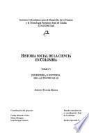Historia social de la ciencia en Colombia: Ingenieria e historia de las tecnicas (2)