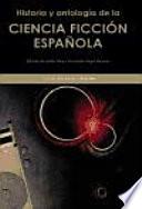Historia y antología de la ciencia ficción española