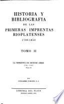 Historia y bibliografía de las primeras imprentas rioplatenses, 1700-1850: La imprenta en Buenos Aires, 1785-1807