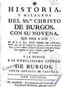 Historia y milagros del SS.mo Christo de Burgos con su novena