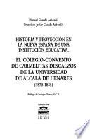 Historia y proyección en la Nueva España de una institución educativa