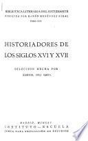 Historiadores de los siglos XVI y XVII, seleccion hecha por Samuel Gili Gaya