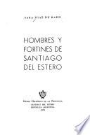 Hombres y fortines de Santiago del Estero