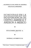 Honduras en la independencia de Centro América y anexión a México