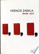 Horacio Zabala, desde 1972