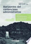 Horizontes del contencioso administrativo. El contencioso administrativo jurisdiccional. Tomo II. Volumen 1