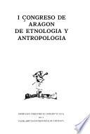I Congreso de Aragón de Etnología y Antropología
