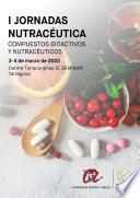 I Jornadas de Nutracéutica. Compuestos bioactivos y nutracéuticos