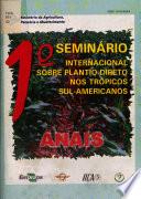 I Seminario Internacional sobre Plantio Direto nos Tropicos Sul-Americanos Anais