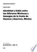 Identidad y estilo entre las alfareras mixtecas y amuzgas de la costa de Oaxaca y Guerrero, México