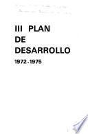 III [i.e. Tercer] plan de desarrollo, 1972-1975