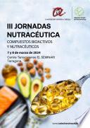III Jornadas de Nutracéutica. Compuestos bioactivos y nutracéuticos