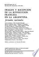 Imagen y recepción de la Revolución Francesa en la Argentina