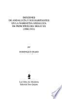 Imágenes de Andalucía y sus habitantes en la narrativa andaluza de principios del siglo XX, 1900-1931