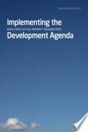 Implementing the World Intellectual Property Organization’s Development Agenda