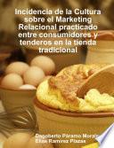 Incidencia de la Cultura sobre el Marketing Relacional practicado entre consumidores y tenderos en la tienda tradicional