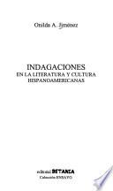 Indagaciones en la literatura y cultura hispanoamericanas