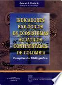 Indicadores biológicos en ecosistemas acuáticos continentales de Colombia