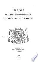 Indice de los protocolos pertenecientes a la escribanía de Vilaflor