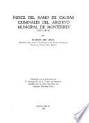 Indice del Ramo de Causas Criminales del Archivo Municipal de Monterrey, 1621-1834