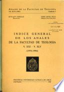 Indice general de los Anales de la Facultad de Teología v. XXI-v. XLV (1970-1994)