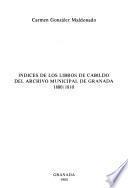 Indices de los libros de cabildo del Archivo Municipal de Granada, 1800-1810