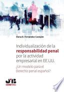 Individualización de la responsabilidad penal por la actividad empresarial en EE.UU. ¿Un modelo para el Derecho penal español?