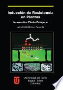 Inducción de resistencia en plantas Interacción: Planta-Patógeno