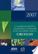 Informe Anual 2007: La Contribucion del IICA a la Agricultura y al Desarrollo de las Comunidades Rurales en Uruguay
