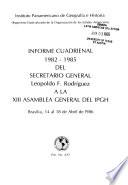 Informe cuadrienal, 1982-1985, del secretario general Leopoldo F. Rodríguez a la XIII Asamblea General del IPGH